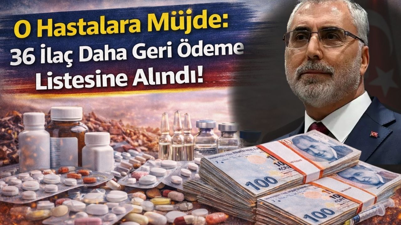 O Hastalara Müjde: 36 İlaç Daha Geri Ödeme Listesine Alındı!