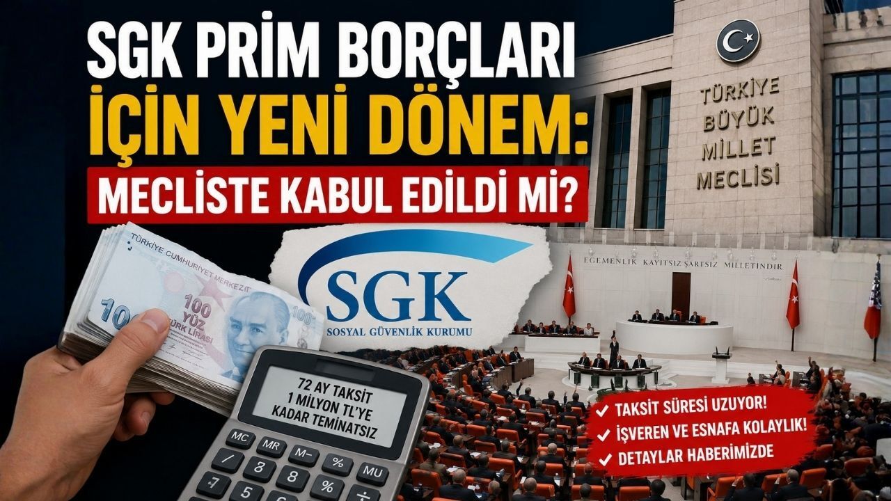 SGK Prim Borçları İçin Yeni Dönem: Mecliste Kabul Edildi mi?