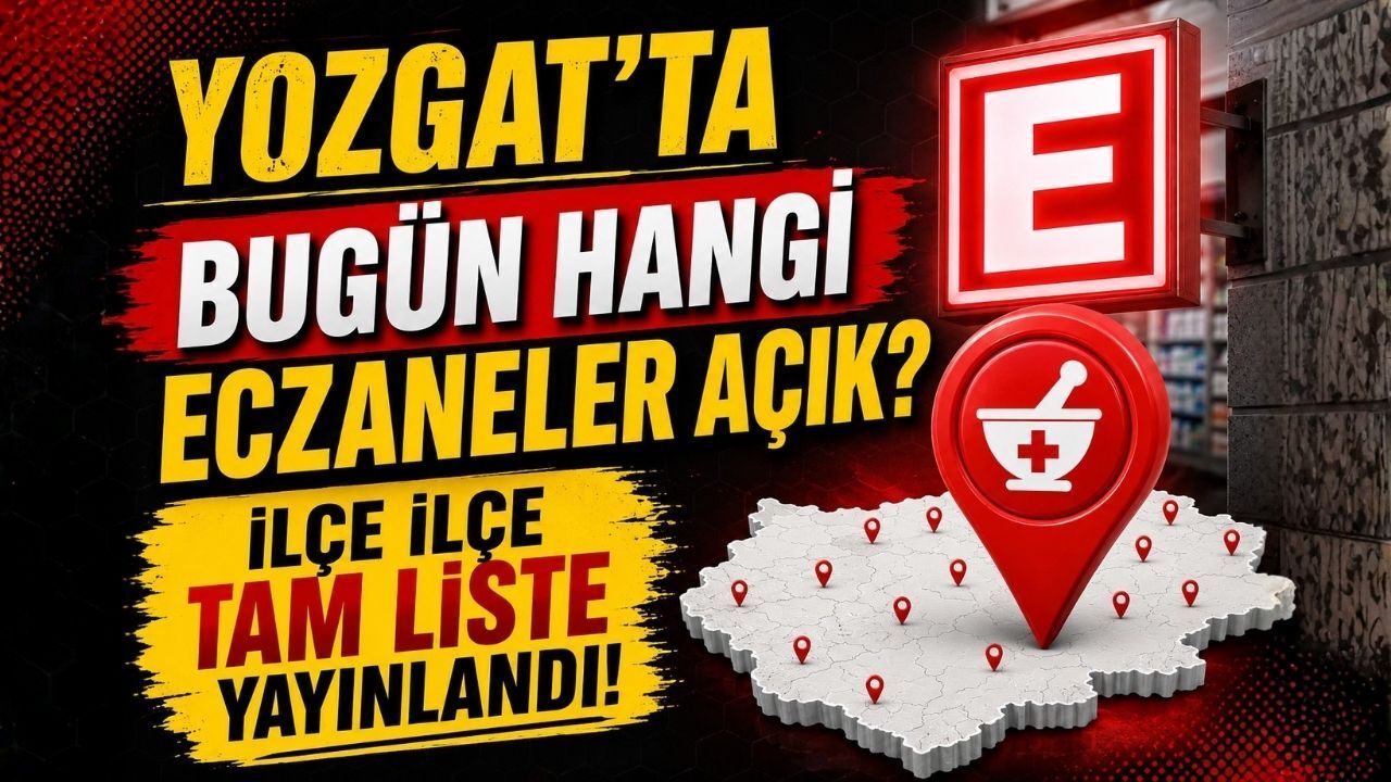 Yozgat'ta Bugün Hangi Eczaneler Açık? İlçe İlçe Tam Liste Yayınlandı!