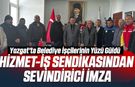 Yozgat'ta Belediye İşçilerinin Yüzü Güldü... Hizmet-İş Sendikasından Sevindirici İmza