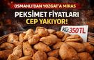 Osmanlı'dan Yozgat'a Miras Peksimet Fiyatlarıyla Cep Yakıyor
