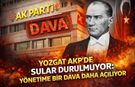 Yozgat AK Parti’de Sular Durulmuyor: Yönetime Bir Dava Daha Açılıyor