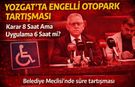 Yozgat’ta Engelli Otopark Süresi Tartışması: Karar 8 Saat Ama Uygulama 6 Saat mi?