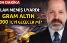 İslam Memiş Uyardı: Gram Altın 8000 TL'yi Geçecek mi?