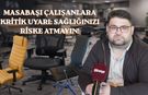 Masabaşı Çalışanlara Kritik Uyarı: Sağlığınızı Riske Atmayın!