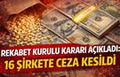 Rekabet Kurulu Kararı Açıkladı: 16 Şirkete Ceza Kesildi