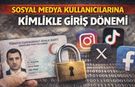 Sosyal Medya Kullanıcılarına Yeni Kural: Kimlikle Giriş Dönemi