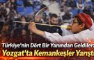 Türkiye'nin Dört Bir Yanından Geldiler: Yozgat'ta Kemankeşler Yarıştı