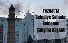 Yozgat'ta Belediye Sahada: Beklenen Çalışma Başladı