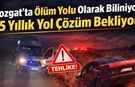 Yozgat'ta Ölüm Yolu Olarak Biliniyor: 45 Yıllık Yol Çözüm Bekliyor!