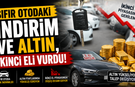 Sıfır otodaki indirim ve altın, ikinci eli vurdu