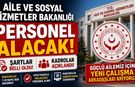 Aile ve Sosyal Hizmetler Bakanlığı Personel Alacak: Şartlar ve Kadrolar Belli Oldu!