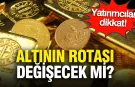 Altın Fiyatlarında Yön Arayışı: Piyasaları Baskılayan İki Kritik Gelişme