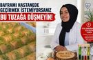 Bayramı Hastanede Geçirmek İstemiyorsanız Bu Tuzağa Düşmeyin!