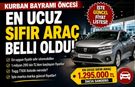 Kurban Bayramı Öncesi En Ucuz Sıfır Araç Belli Oldu!