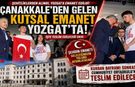Çanakkale’den Gelen Kutsal Emanet Yozgat’a Ulaştı! İşte Teslim Edileceği Okul