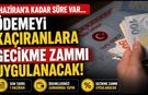 1 Haziran’a kadar süre var... Ödemeyi kaçıranlara gecikme zammı uygulanacak