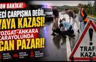 Çarpışma Değil, Yaya Kazası! Yozgat-Ankara Karayolunda Can Pazarı!