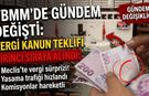 TBMM'de gündem değişti: Vergi Kanun Teklifi birinci sıraya alındı