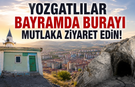 Yozgatlılar Bayramda Burayı Mutlaka Ziyaret Edin!