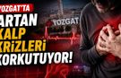 Yozgat'ta Artan Kalp Krizleri Korkutuyor!