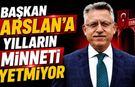 Başkan Arslan’a Yılların Minneti Yetmiyor!