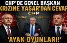 CHP’de Genel Başkan Krizine Yaşar’dan Cevap Geldi: ‘Ayak Oyunları!’