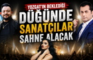 Yozgat'ın Beklediği Düğünde Sanatçılar Sahne Alacak