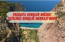 Yozgatlı Gençler Müjde: Tatiliniz Gençlik Merkezi'nden