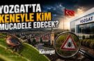 Yozgat’ta Keneyle Kim Mücadele Edecek?