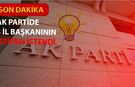 AK Parti'de Son Dakika: 3 İl Başkanın İstifası İstendi!