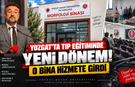 Yozgat'ta Tıp Eğitiminde Yeni Dönem! O Bina Hizmete Girdi