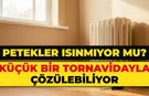 Peteğin üstü soğuk, altı sıcak mı? Servis çağırmadan önce bunu deneyin