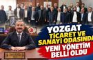 Yozgat Ticaret Sanayi Odasında Yeni Yönetim Belli Oldu!