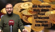 Altın Fiyatlarında Düşüş Sürüyor: Yozgat Sarraflarından Yatırımcıya Kritik Mesaj
