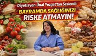 Diyetisyen Ünal Yozgat’tan Seslendi: Bayramda Sağlığınızı Riske Atmayın