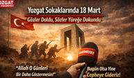 Yozgat Sokaklarında 18 Mart: Gözler Doldu, Sözler Yüreğe Dokundu