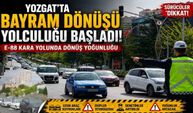 Yozgat'ta Bayram Dönüşü Yolculuğu Başladı!