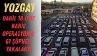 Yozgat Dahil 18 İlde Bahis Operasyonu: 61 Şüpheli Yakalandı
