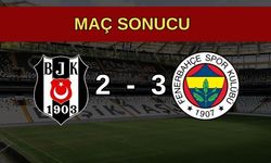 Beşiktaş - Fenerbahçe Maç Özeti: Beşiktaş 2-3 Fenerbahçe
