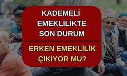 Kademeli emeklilikte son durum... Kademeli emeklilik geliyor mu, çıkacak mı?