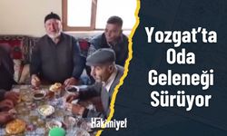 Yozgat’ta Oda Geleneği Sürüyor