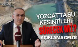 Yozgat’ta Su Kesintileri Sürecek Mi? Açıklama Geldi!