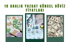 19 Aralık Yozgat Güncel Döviz Fiyatları: Dolar, Euro Ne Kadar?