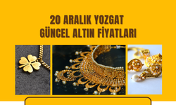 20 Aralık Yozgat Güncel Altın Fiyatları: Gram, Çeyrek ve Tam Altın Ne Kadar?