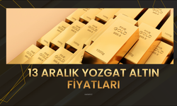 13 Aralık Yozgat Altın Fiyatları: Gram ve Çeyrek Altında Güncel Tablo