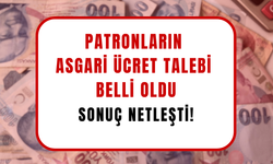 Patronların Asgari Ücret Talebi Belli Oldu: Sonuç Netleşti!
