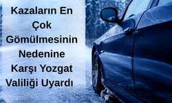 Dikkat: Kazaların En Çok Gömülmesinin Nedenine Karşı Yozgat Valiliği Uyardı