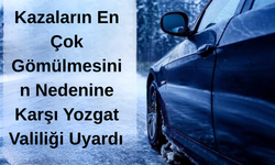 Dikkat: Kazaların En Çok Gömülmesinin Nedenine Karşı Yozgat Valiliği Uyardı