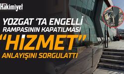 Yozgat'ta Otogarı’nda Tepki Çeken Uygulama: Engelli Rampasının Kapatılması “HİZMET” Anlayışını Sorgulattı